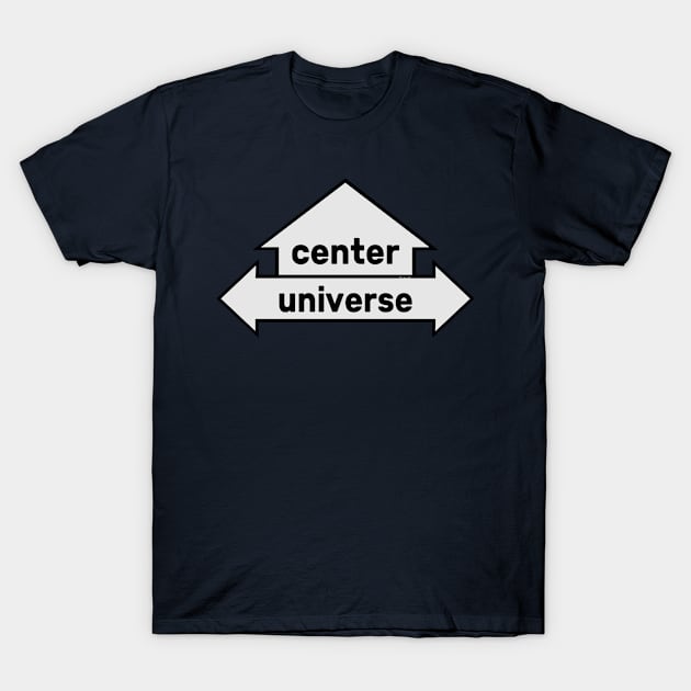 Arrows - Text Art - Center and Universe T-Shirt by fakelarry